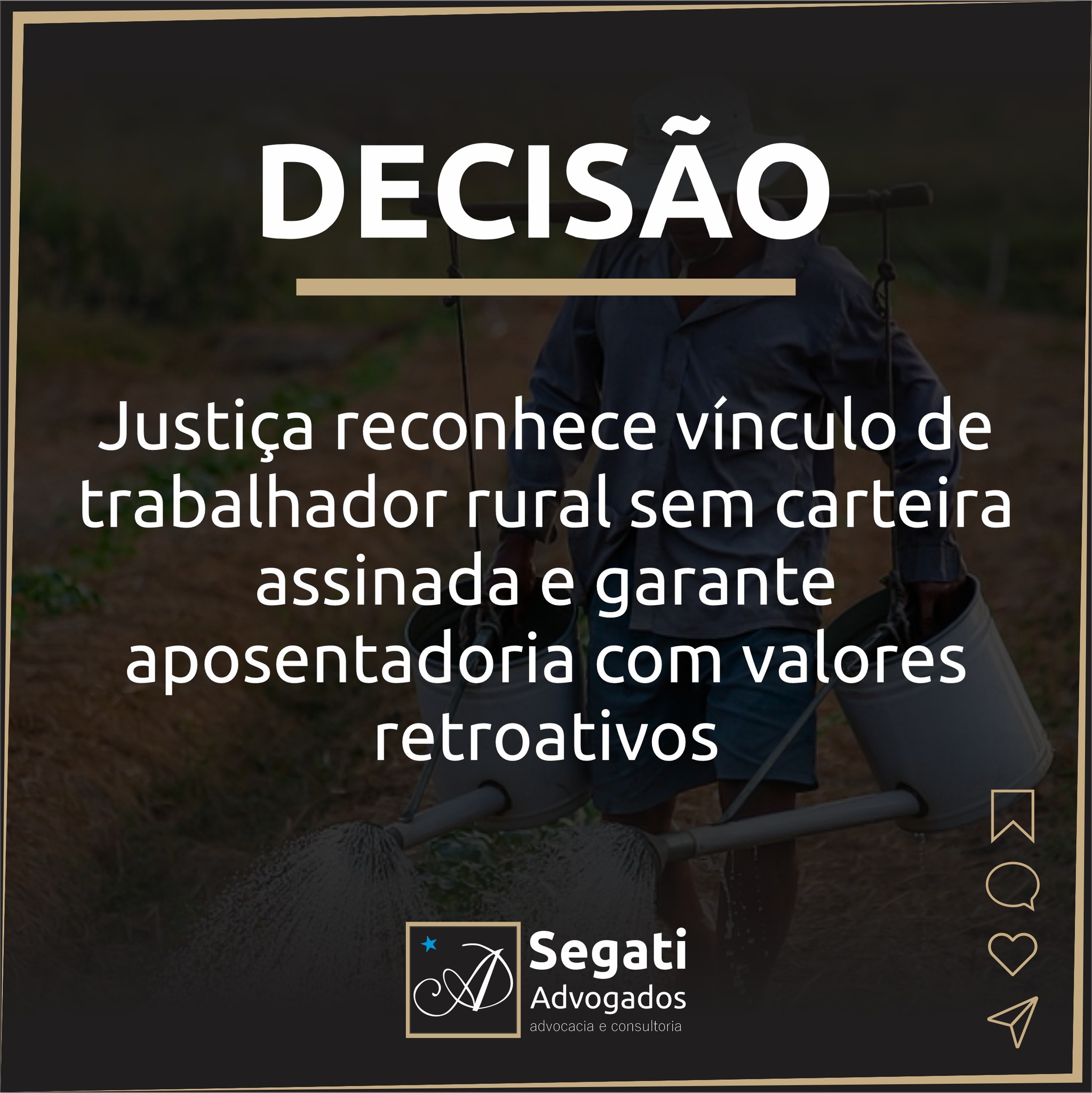 Justiça reconhece vínculo de trabalhador rural sem carteira assinada e garante aposentadoria com valores retroativos